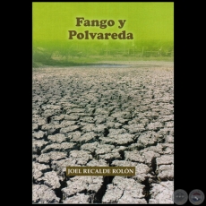 FANGO Y POLVAREDA - Novela de JOEL RECALDE ROLN - Ao 2012